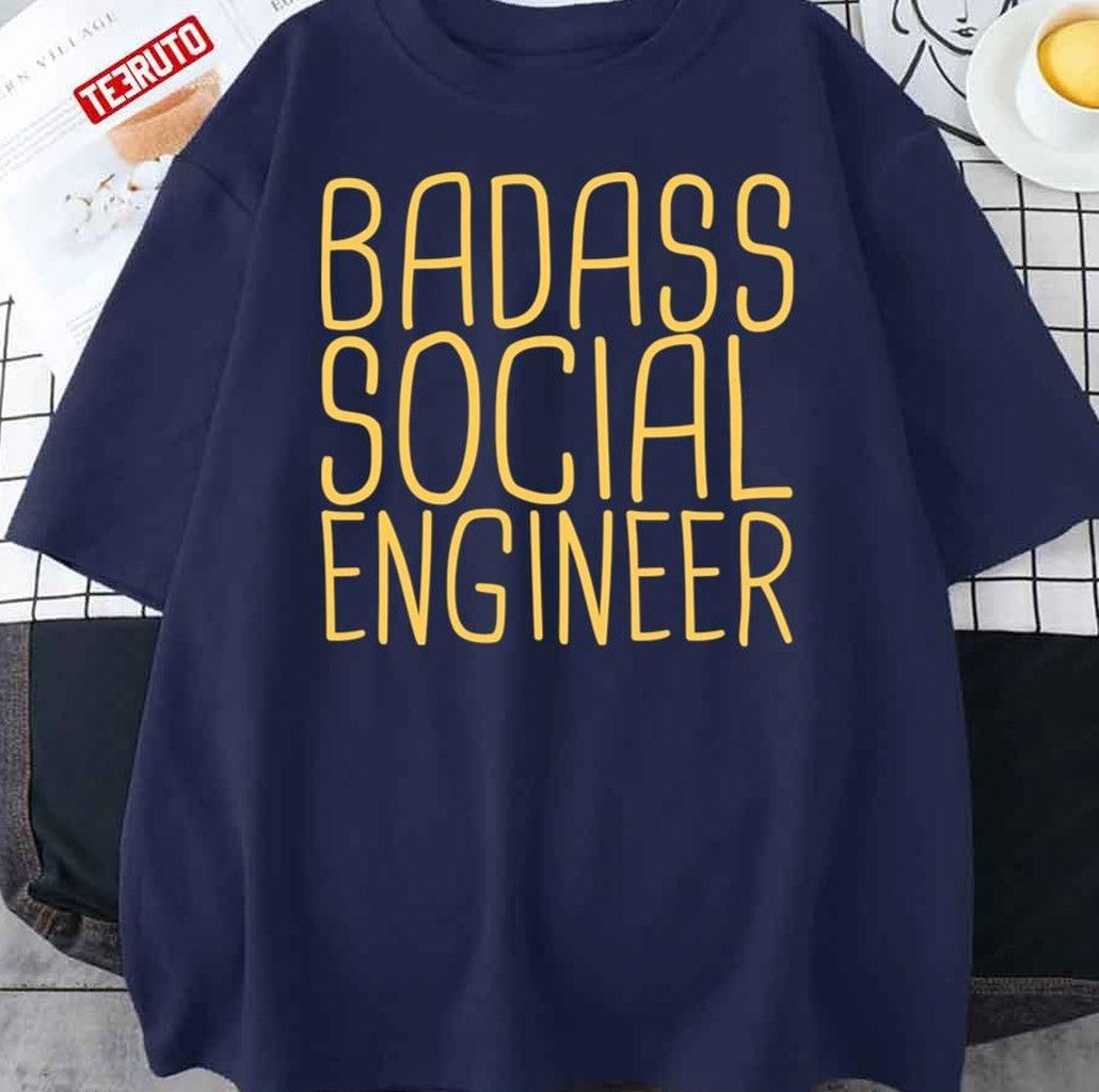 Badass Social Engineer Unisex T-Shirt Hoodie, Sweatshirt | VibeTeeNation.com (Image 1)