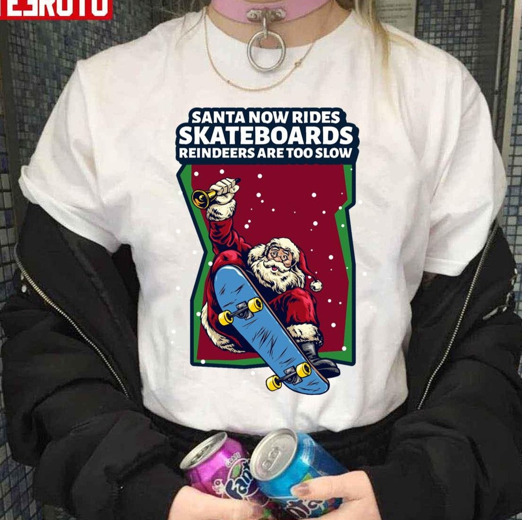 Santa Now Rides Skateboards Reindeer Are Too Slow Unisex Sweatshirt T-Shirts, Hoodie | VibeTeeNation.com (Image 3)