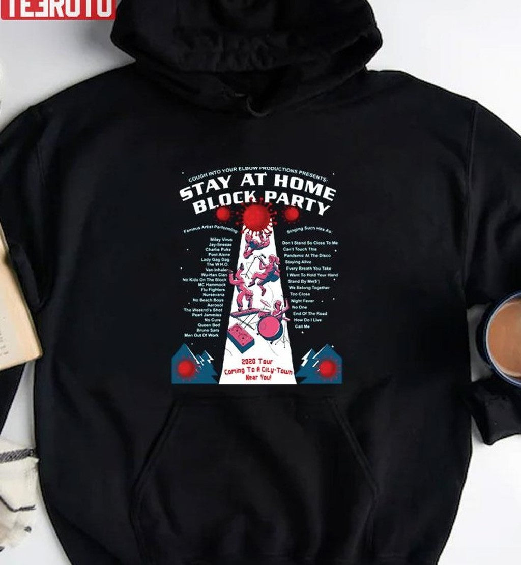 Stay At Home Block Party Funny Concert Unisex T-Shirt Hoodie, Sweatshirt | VibeTeeNation.com (Image 2)