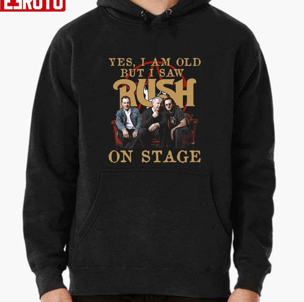 Rush Yes I Am Old But I Saw Rush Rock Band On Stage Unisex T-Shirt Hoodie, Sweatshirt | VibeTeeNation.com (Image 2)