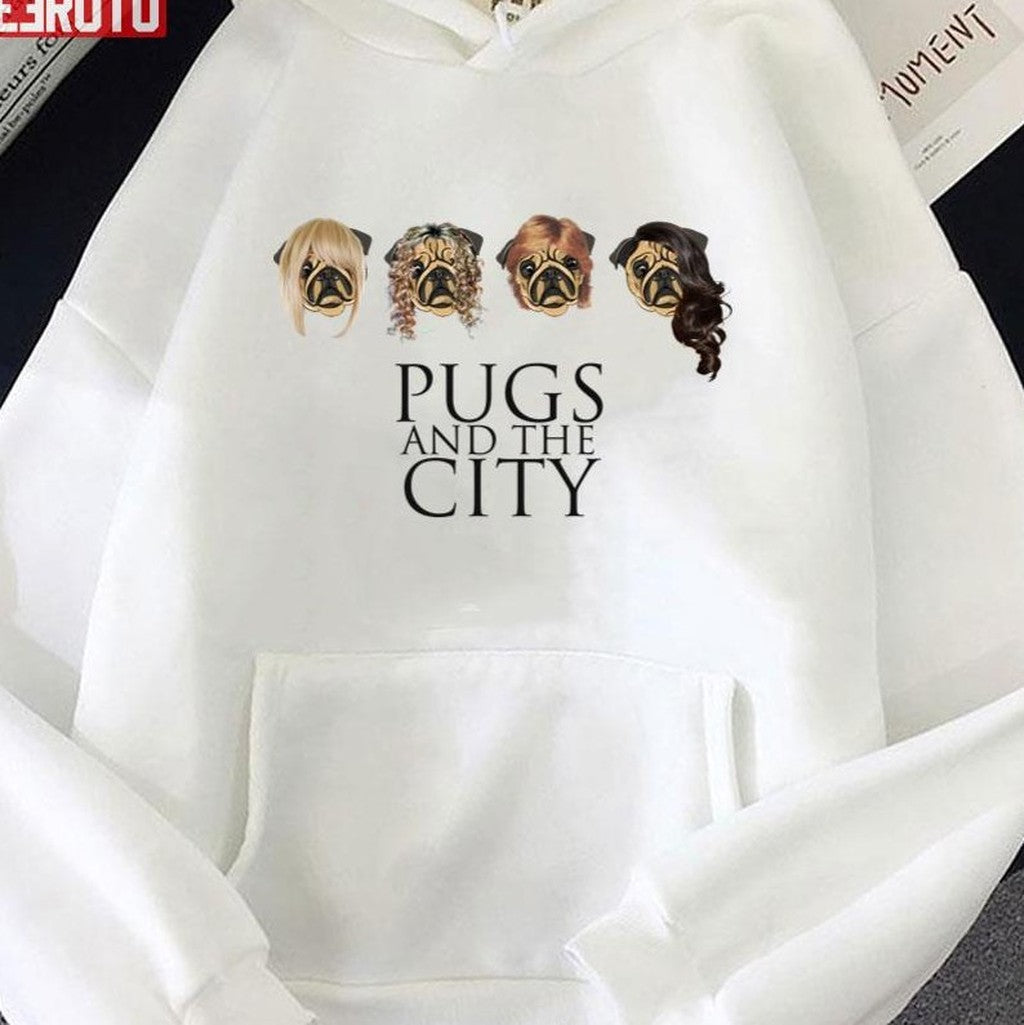 Pugs And The City Sex And The City Inspired Unisex Hoodie T-Shirts, Sweatshirt | VibeTeeNation.com (Image 1)