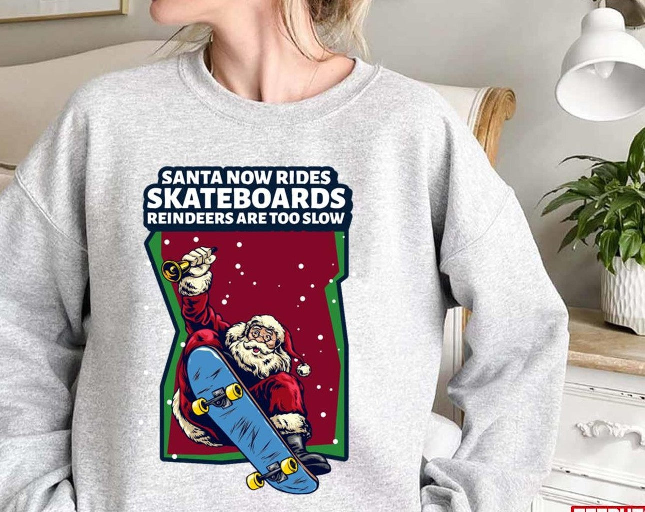Santa Now Rides Skateboards Reindeer Are Too Slow Unisex Sweatshirt T-Shirts, Hoodie | VibeTeeNation.com (Image 2)