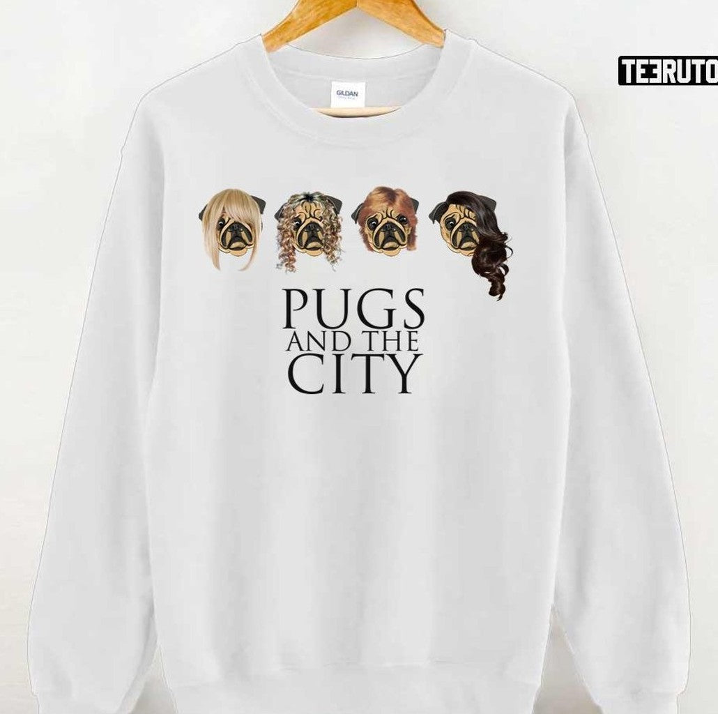 Pugs And The City Sex And The City Inspired Unisex Hoodie T-Shirts, Sweatshirt | VibeTeeNation.com (Image 2)