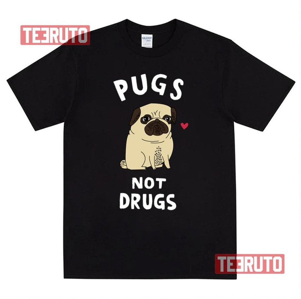 Pugs Not Drugs Unisex T-Shirt Hoodie, Sweatshirt | VibeTeeNation.com (Image 1)
