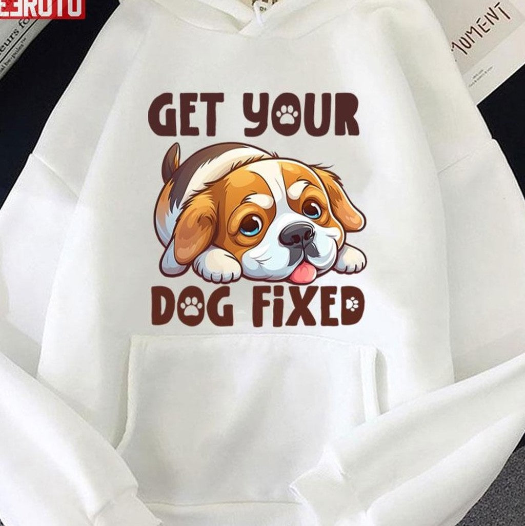 Puppy Get Your Dog Fixed Unisex T-Shirt Hoodie, Sweatshirt | VibeTeeNation.com (Image 2)