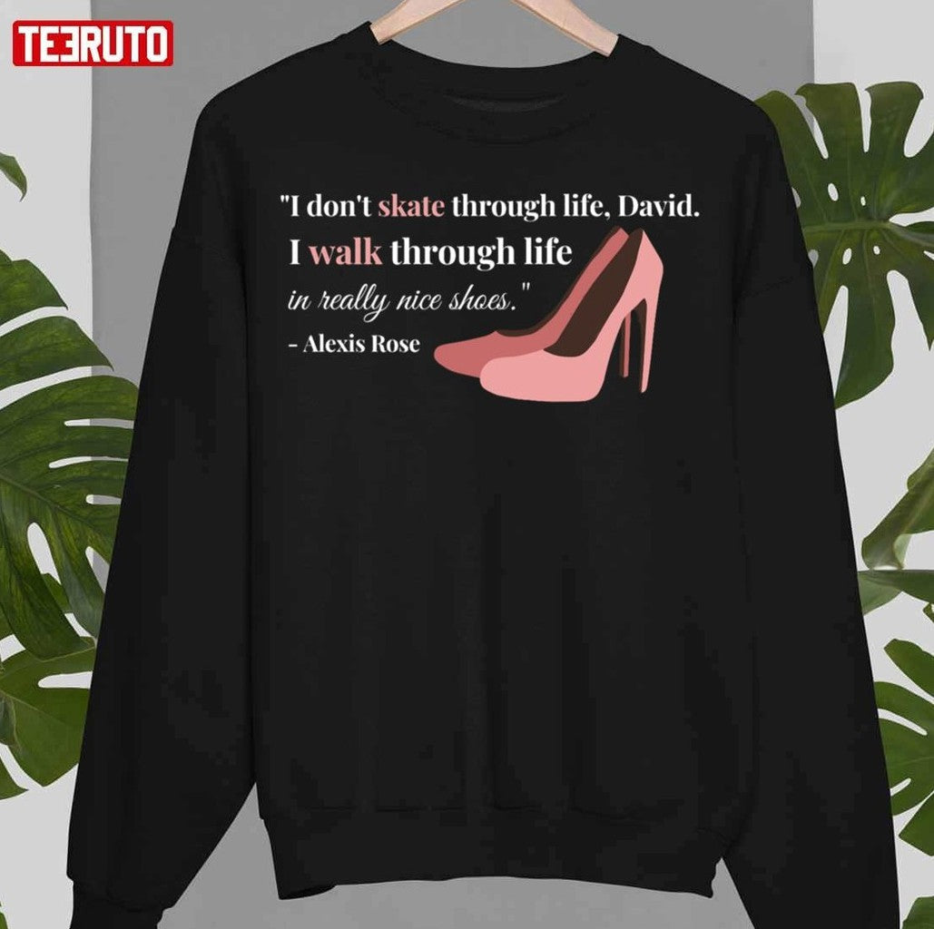 Schitt's Creek Alexis I Dont Skate Through Life Quote Sweatshirt T-Shirts, Hoodie | VibeTeeNation.com (Image 1)