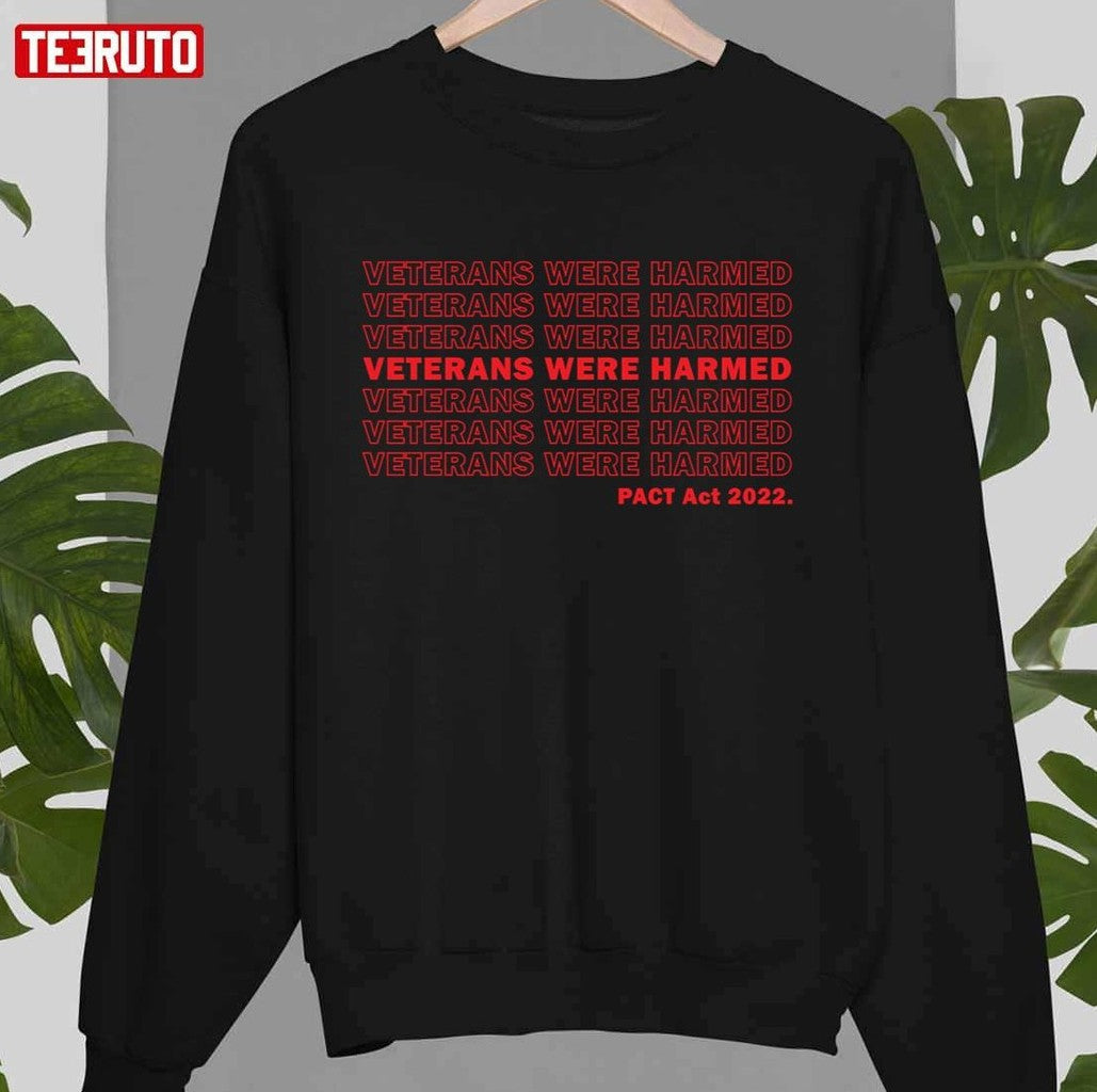 Pact Act 2022 Veterans Were Harmed Unisex Sweatshirt T-Shirts, Hoodie | VibeTeeNation.com (Image 1)
