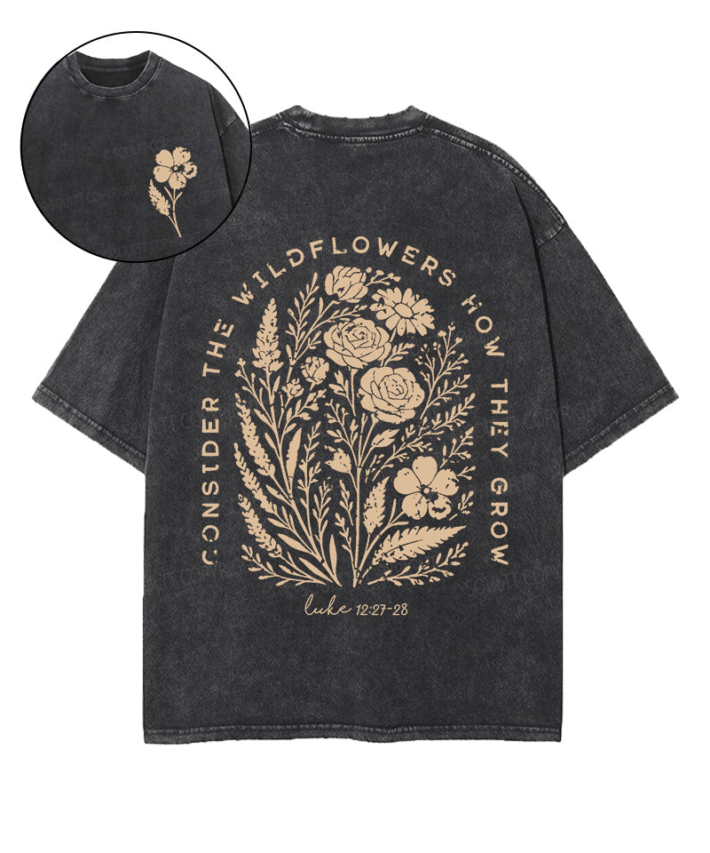 Consider The Wildflowers Double Sided Unisex Washed Christian T-shirt