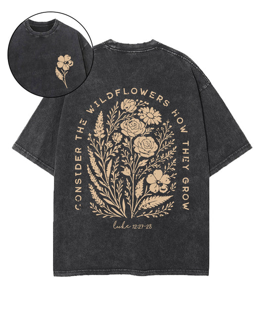 Consider The Wildflowers Double Sided Unisex Washed Christian T-shirt