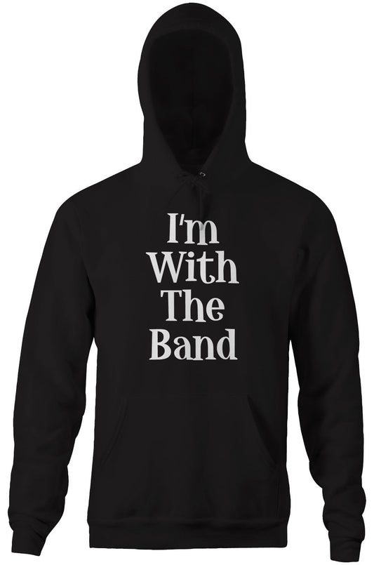 I'm With The Band Hoodie