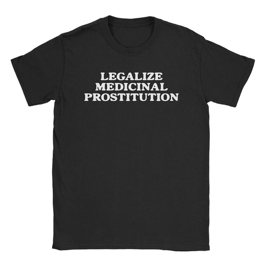Medicinal Prostitution T-Shirt