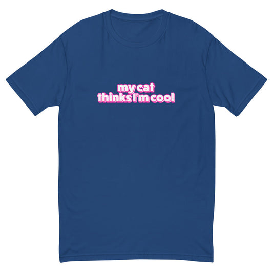 My Cat Thinks I'm Cool T-Shirt