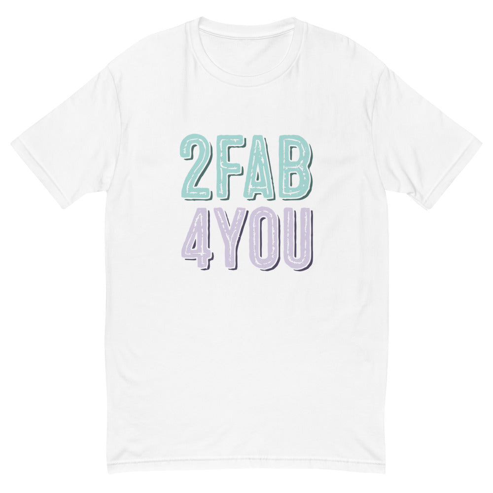 2 Fab 4 You T-Shirt