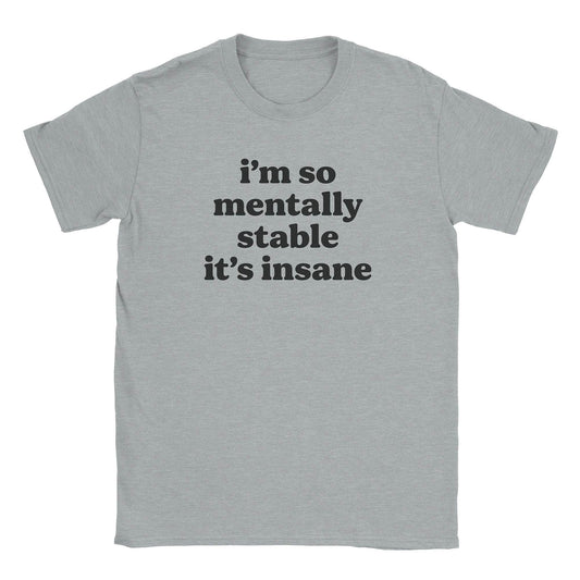 Mentally Stable T-Shirt