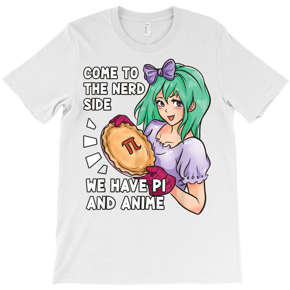 come to the nerd side we have pi and anime pi day math T-Shirt Hoodie, Sweatshirt | VibeTeeNation.com
