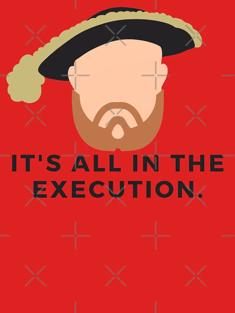 "It's all in the execution." - Henry VIII/Tudors/History Buff/History Lover/History Stickers/History... (Image 3)