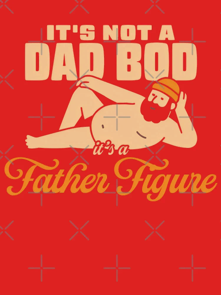 Its Not A Dad Bod Its A Father Figure Cute Classic T-Shirt Hoodie, Sweatshirt | VibeTeeNation.com (Image 3)