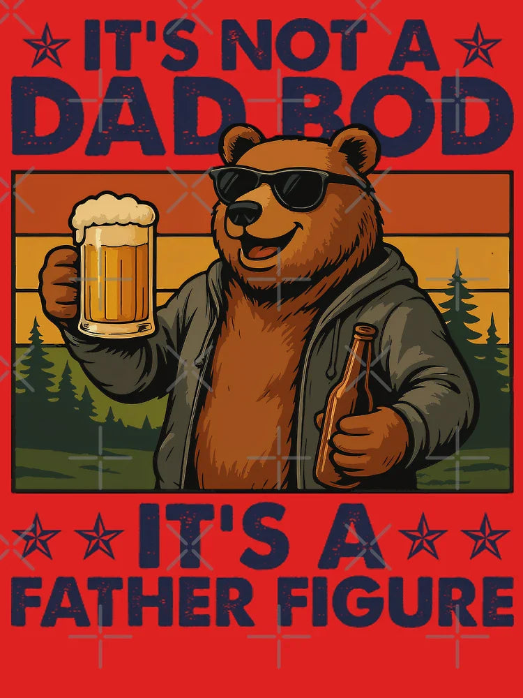 Its Not A Dad Bod Its A Father Figure Bear And Beer Classic T-Shirt Hoodie, Sweatshirt | VibeTeeNation.com (Image 3)
