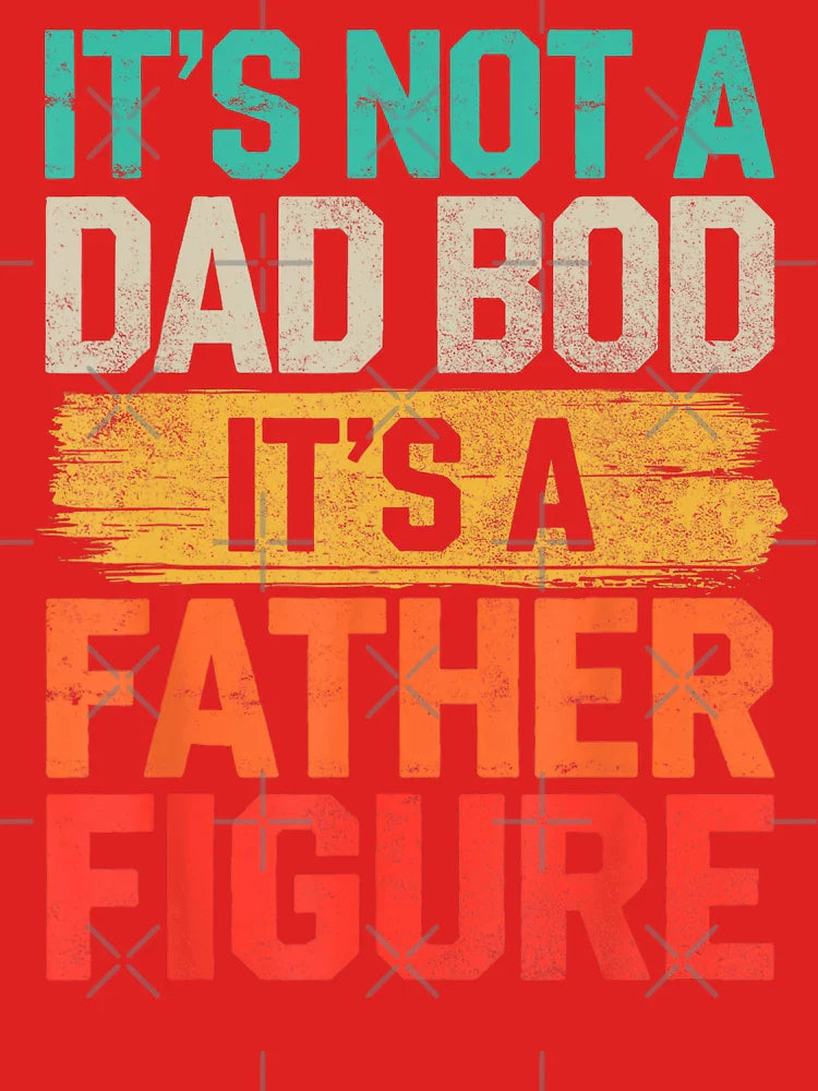 Its Not A Dad Bod Its A Father Figure Dad Classic T-Shirt Hoodie, Sweatshirt | VibeTeeNation.com (Image 3)