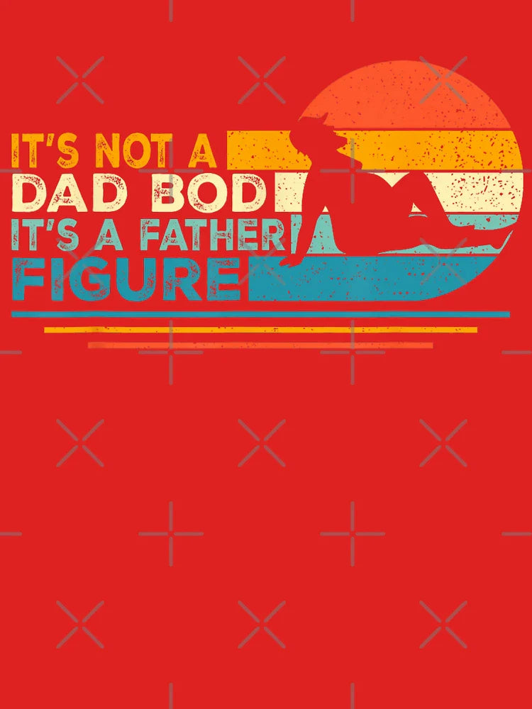 Its Not A Dad Bod Its A Father Figure Handsome Classic T-Shirt Hoodie, Sweatshirt | VibeTeeNation.com (Image 3)