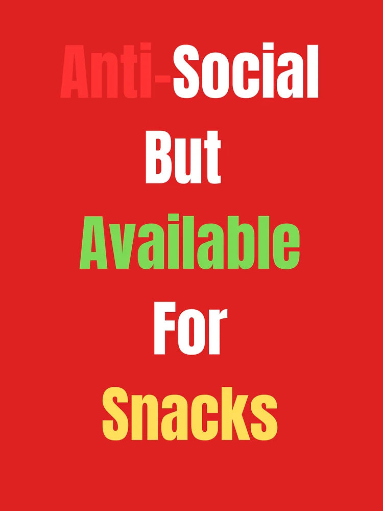 Anti Social But Available For Snacks – Funny Introvert Quote Tee for Snack Lovers and Socially Awkward Foodies... (Image 3)