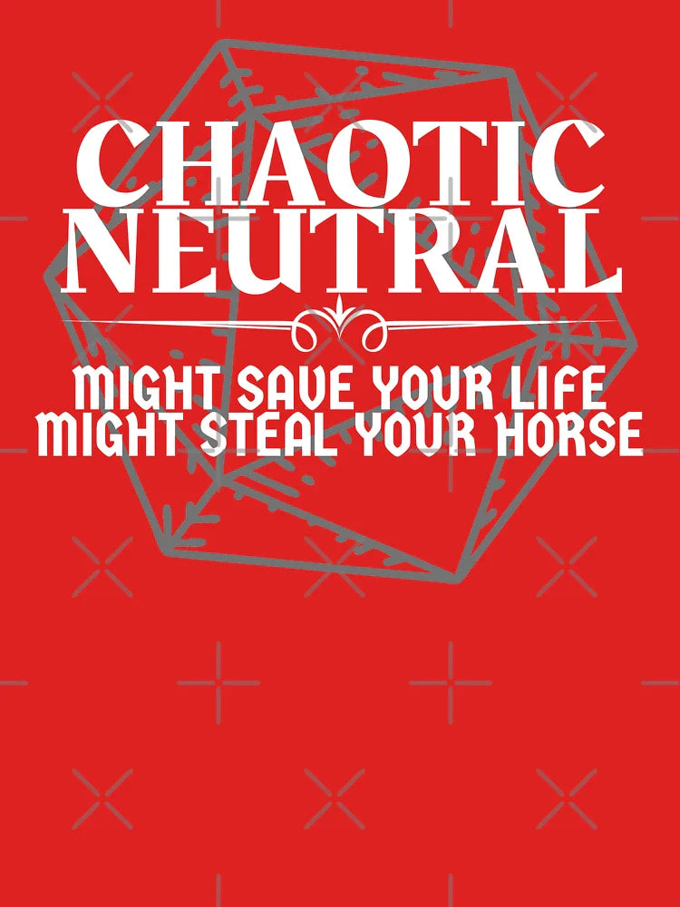 "Chaotic Neutral - Might Save Your Life. Might Steal Your Horse" DnD Character Alignment Print Classic T-Shirt... (Image 3)