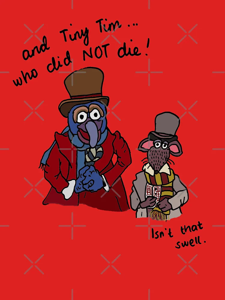 "And Tiny Tim, who did NOT die" - Muppet Christmas Carol Classic T-Shirt Hoodie, Sweatshirt | VibeTeeNation.com (Image 3)