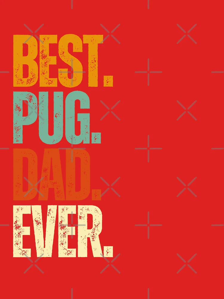 Best Pug Dad EVer—Funny Dog Dad Classic T-Shirt Hoodie, Sweatshirt | VibeTeeNation.com (Image 3)