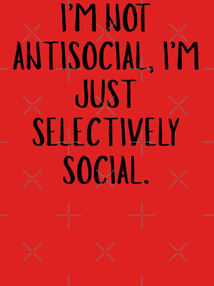 Not Antisocial Selectively Social Funny Introvert Quote Classic T-Shirt Hoodie, Sweatshirt | VibeTeeNation.com (Image 3)