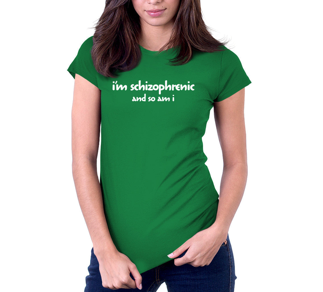 I'm Schizophrenic (And So Am I) T-Shirt