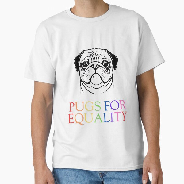 Pugs For Equality Classic T-Shirt Hoodie, Sweatshirt | VibeTeeNation.com (Image 2)