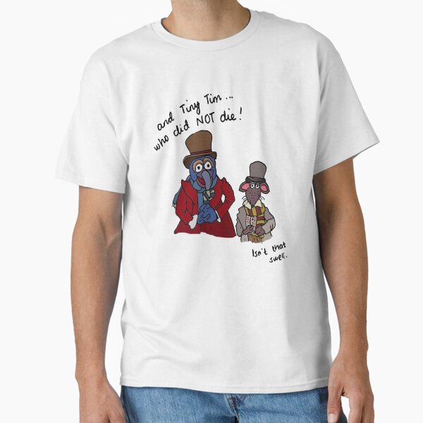 "And Tiny Tim, who did NOT die" - Muppet Christmas Carol Classic T-Shirt Hoodie, Sweatshirt | VibeTeeNation.com (Image 2)