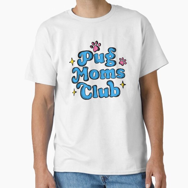 Pug Moms Club Classic T-Shirt Hoodie, Sweatshirt | VibeTeeNation.com (Image 2)