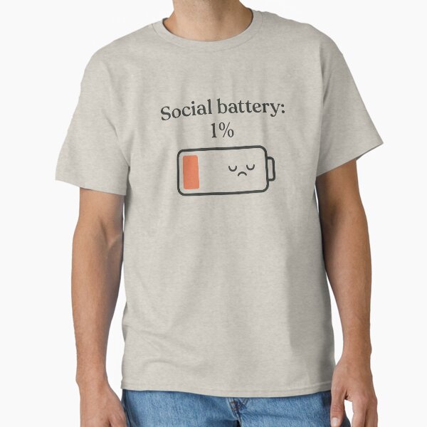 Social Battery 1% – Low Energy Introvert Humor Classic T-Shirt Hoodie, Sweatshirt | VibeTeeNation.com (Image 2)