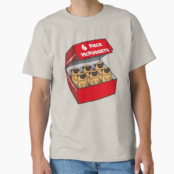 6 Piece McPuggets: "i'm puggin' it" Classic T-Shirt Hoodie, Sweatshirt | VibeTeeNation.com (Image 2)
