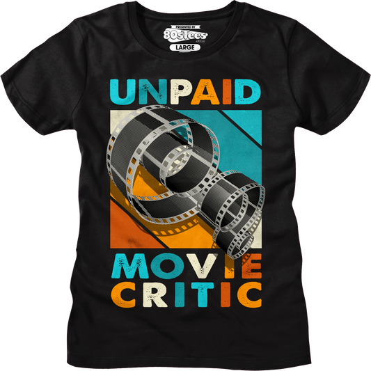 Womens Unpaid Movie Critic Shirt