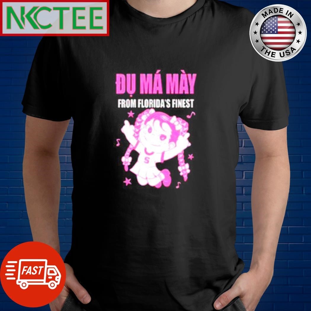 đụ má mày From Florida Finest shirt