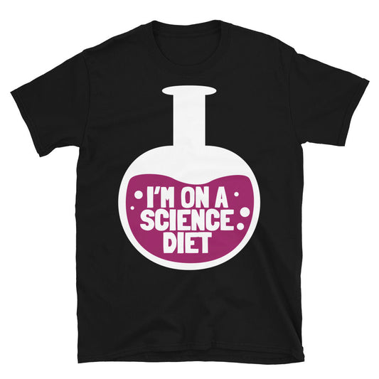 IÃ¢â‚¬â„¢m On A Science Diet T-Shirt