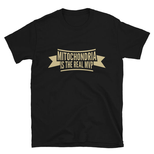 Mitochondria Is The Real MVP T-Shirt