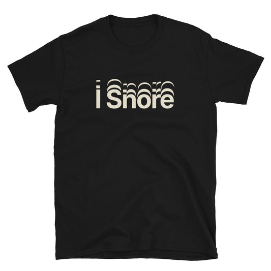 I Snore T-Shirt