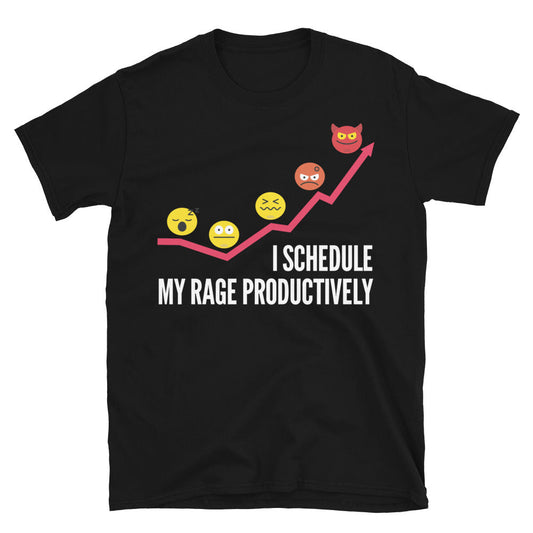 I Schedule My Rage Productively T-Shirt