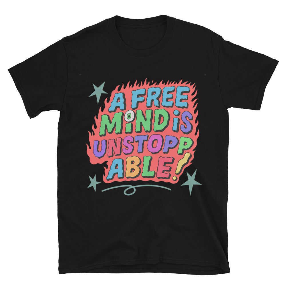 A Free Mind Is Unstoppable T-Shirt