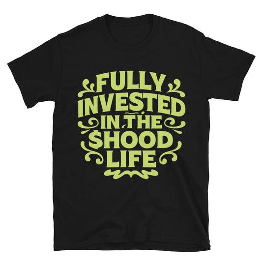 Fully Invested In The $HOOD Life T-Shirt