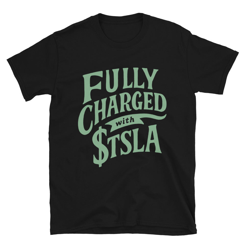 Fully Charged With $TSLA T-Shirt