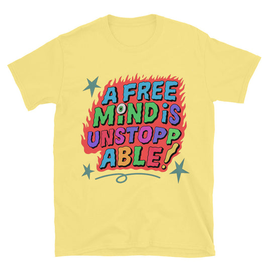 A Free Mind Is Unstoppable T-Shirt