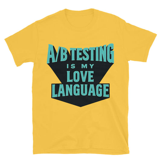 AB Testing Is My Love Language T-Shirt