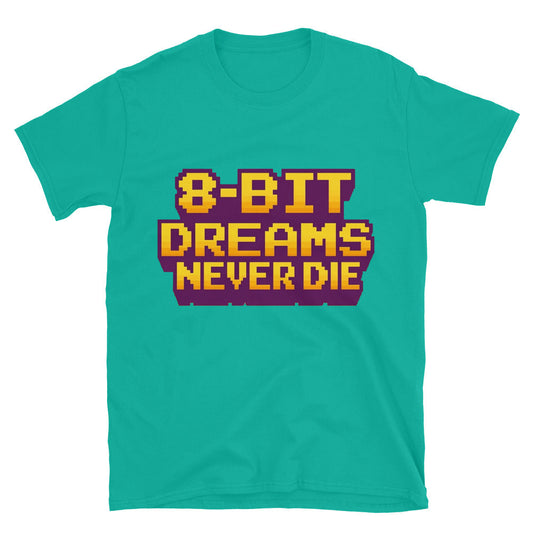 8-Bit Dreams Never Die T-Shirt