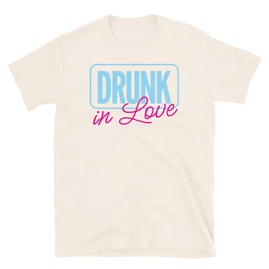Drunk In Love T-Shirt