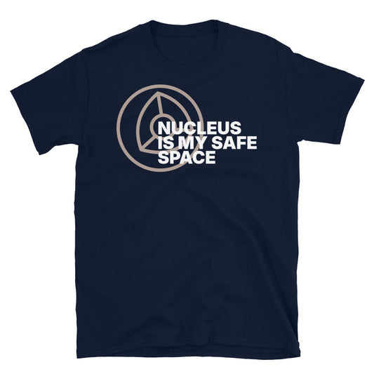 Nucleus Is My Safe Space T-Shirt