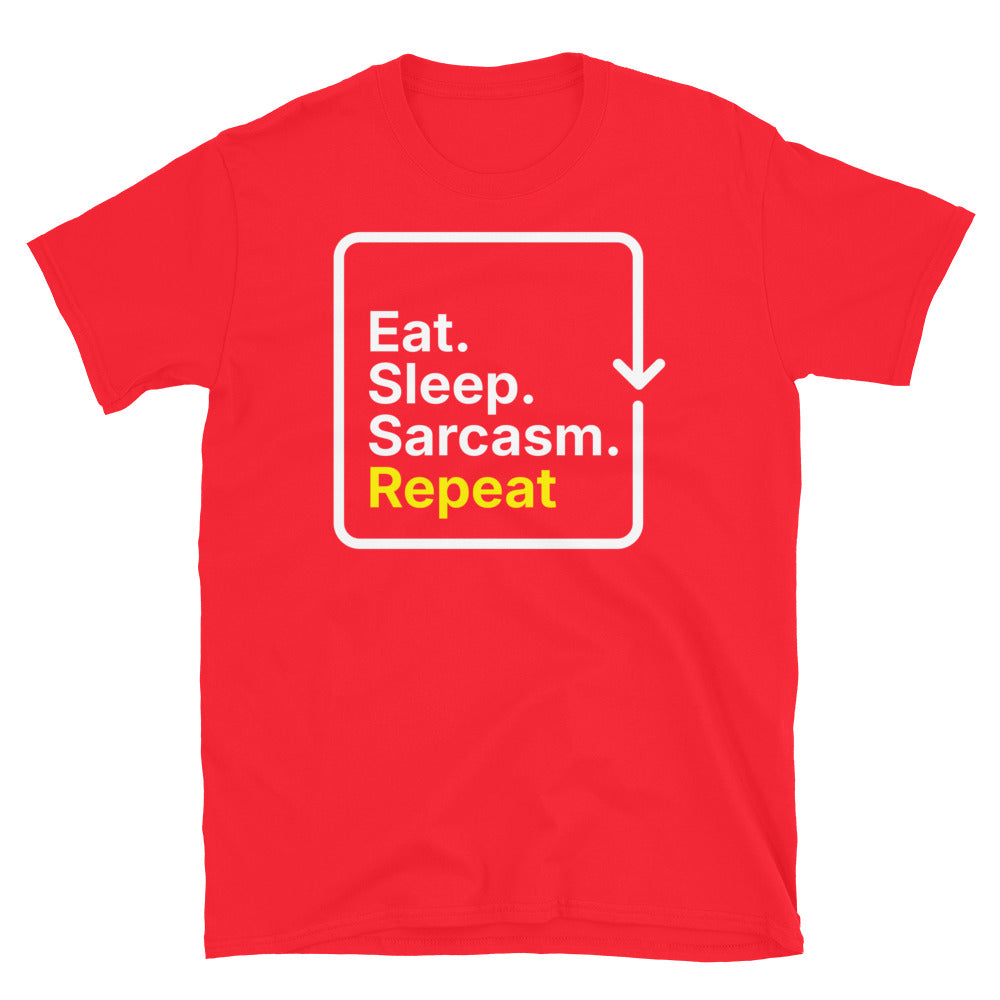 Eat. Sleep. Sarcasm. Repeat T-Shirt